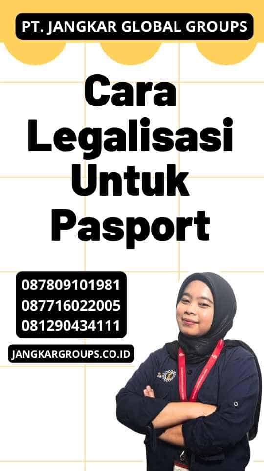 Cara Legalisasi Untuk Pasport