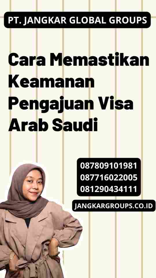 Cara Memastikan Keamanan Pengajuan Visa Arab Saudi