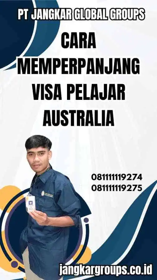 Cara Memperpanjang Visa Pelajar Australia