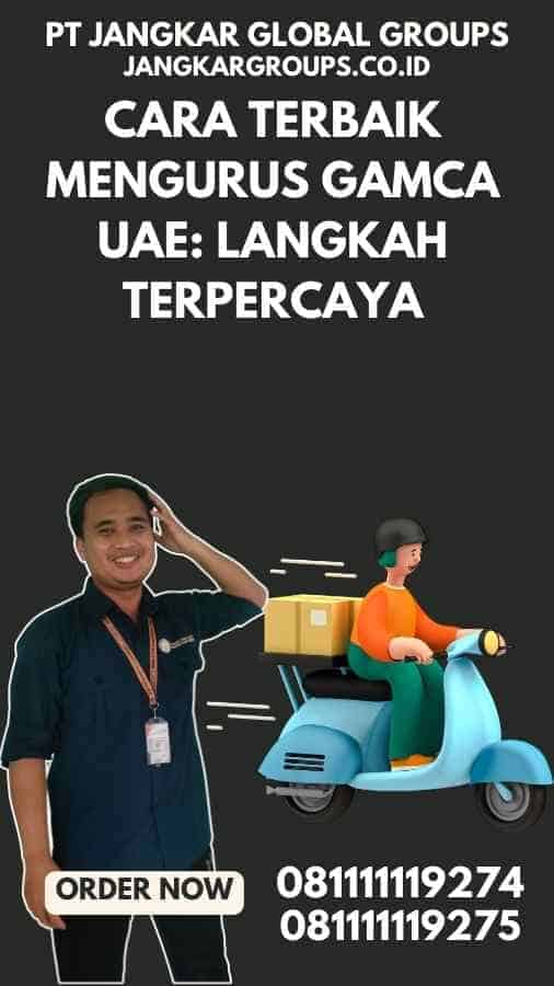 Cara Terbaik Mengurus GAMCA UAE Langkah Terpercaya