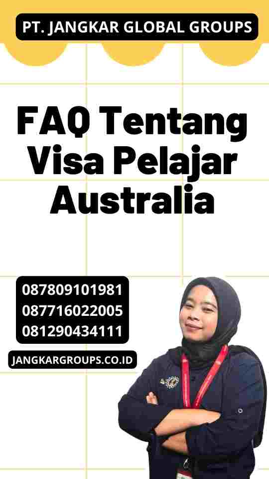 FAQ Tentang Visa Pelajar Australia