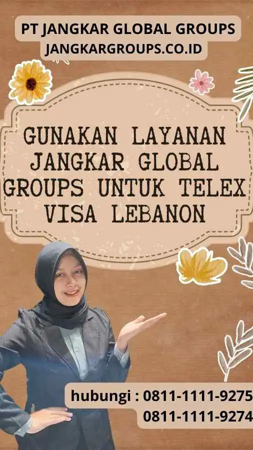 Gunakan Layanan Jangkar Global Groups untuk Telex Visa Lebanon: Tips dan Trik