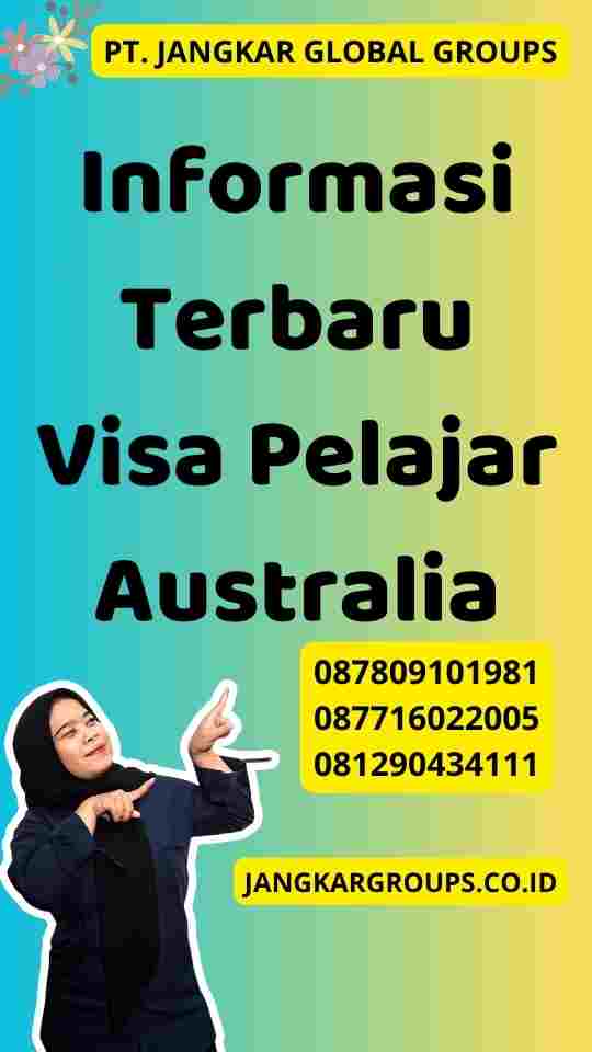 Informasi Terbaru Visa Pelajar Australia