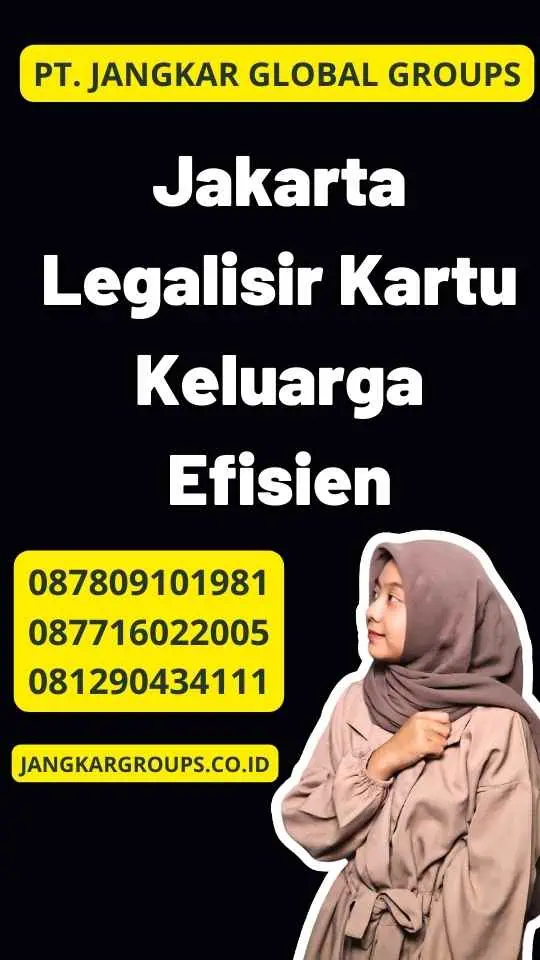 Jakarta Legalisir Kartu Keluarga Efisien