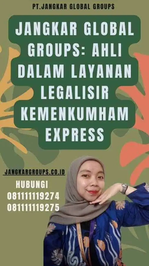 Jangkar Global Groups Ahli dalam Layanan Legalisir Kemenkumham Express