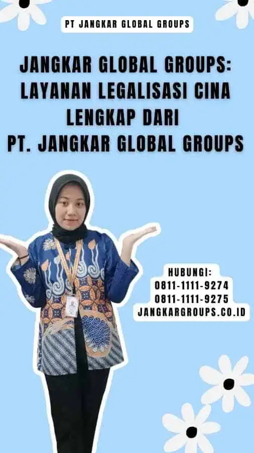 Jangkar Global Groups Layanan Legalisasi Cina Lengkap dari PT. Jangkar Global Groups