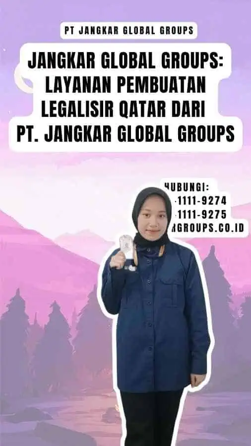 Jangkar Global Groups Layanan Pembuatan Legalisir Qatar dari PT. Jangkar Global Groups