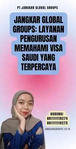 Jangkar Global Groups Layanan Pengurusan Memahami Visa Saudi yang Terpercaya