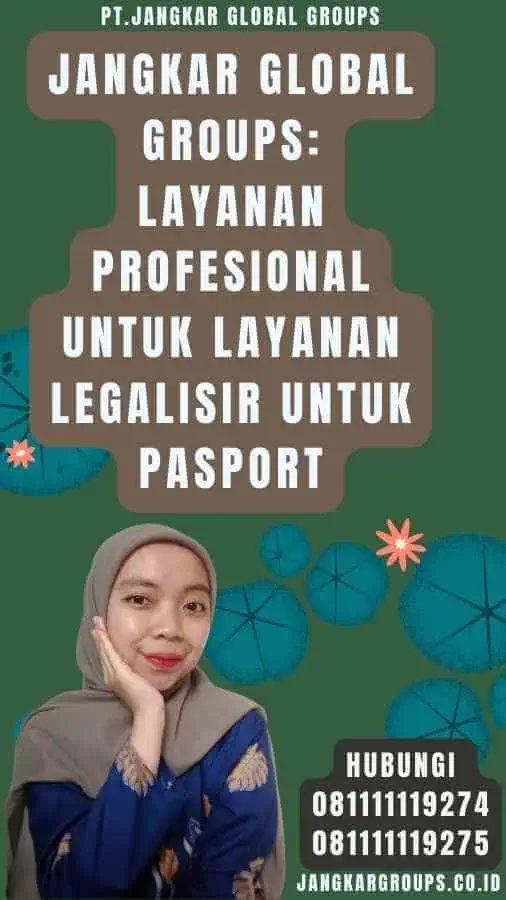 Jangkar Global Groups Layanan Profesional untuk Layanan legalisir Untuk pasport