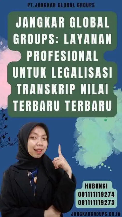 Jangkar Global Groups Layanan Profesional untuk Legalisasi Transkrip Nilai Terbaru Terbaru