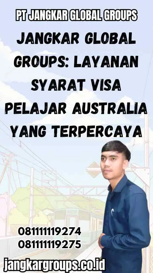 Jangkar Global Groups Layanan Syarat Visa Pelajar Australia yang Terpercaya