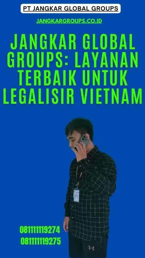 Jangkar Global Groups Layanan Terbaik untuk Legalisir Vietnam