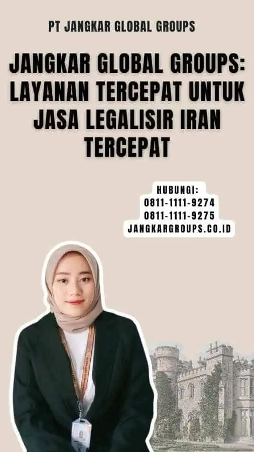 Jangkar Global Groups Layanan Tercepat untuk Jasa Legalisir Iran Tercepat