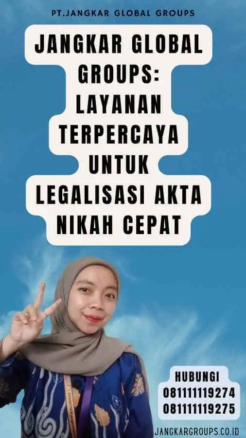 Jangkar Global Groups Layanan Terpercaya untuk legalisasi akta nikah cepat