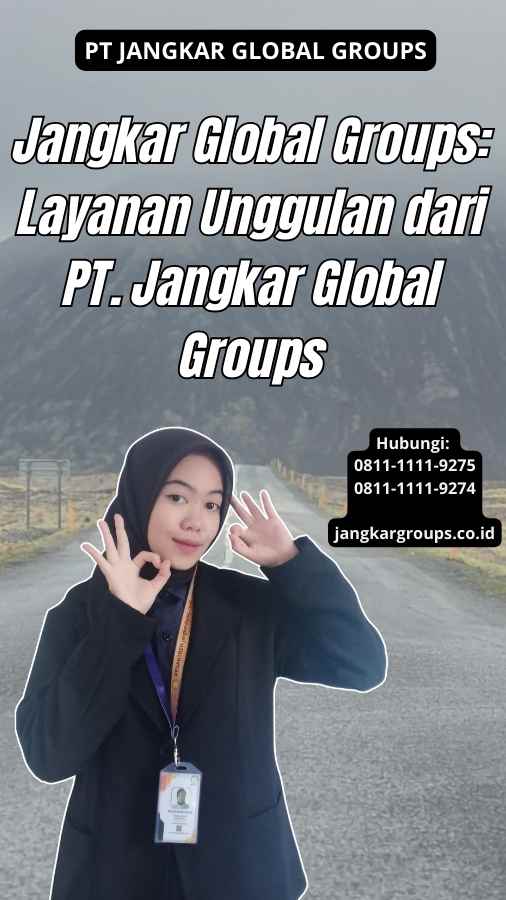 Jangkar Global Groups: Layanan Unggulan dari PT. Jangkar Global Groups