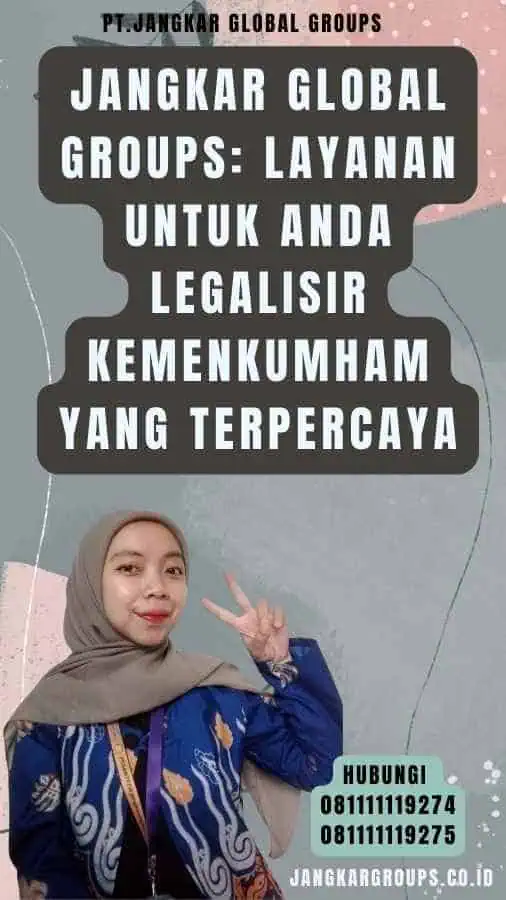 Jangkar Global Groups Layanan Untuk Anda Legalisir Kemenkumham yang Terpercaya