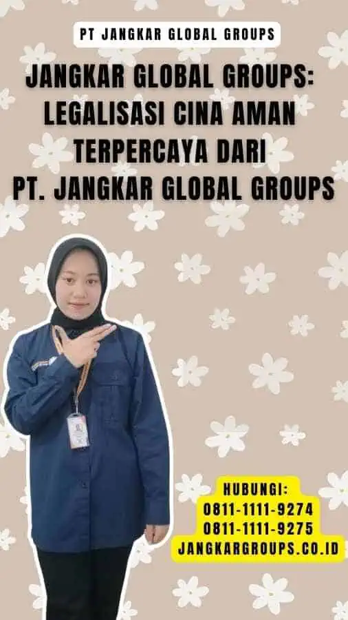 Jangkar Global Groups Legalisasi Cina Aman Terpercaya dari PT. Jangkar Global Groups