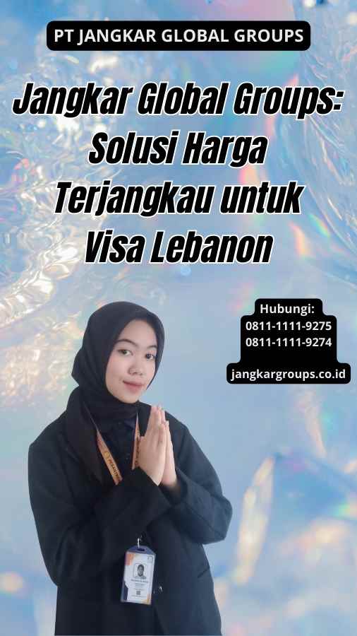 Jangkar Global Groups Solusi Harga Terjangkau untuk Visa Lebanon