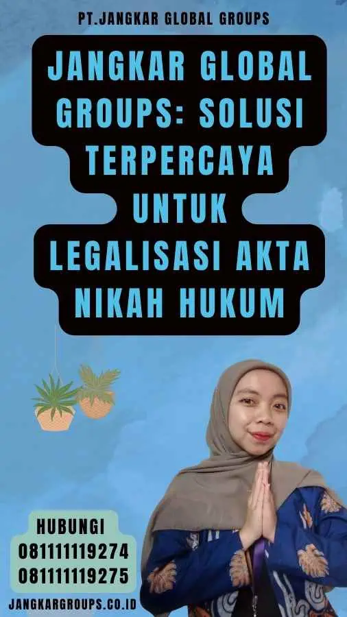 Jangkar Global Groups Solusi Terpercaya untuk Legalisasi akta nikah hukum