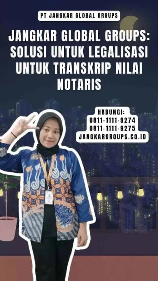 Jangkar Global Groups Solusi untuk Legalisasi untuk Transkrip Nilai Notaris