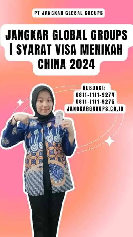 Syarat Visa Menikah China 2024 – Jangkar Global Groups