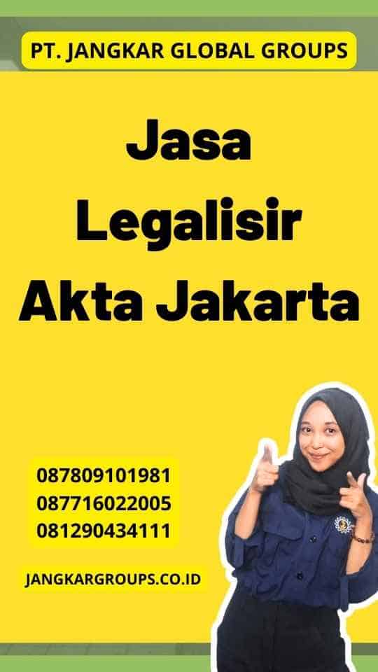 Jasa Legalisir Akta Jakarta