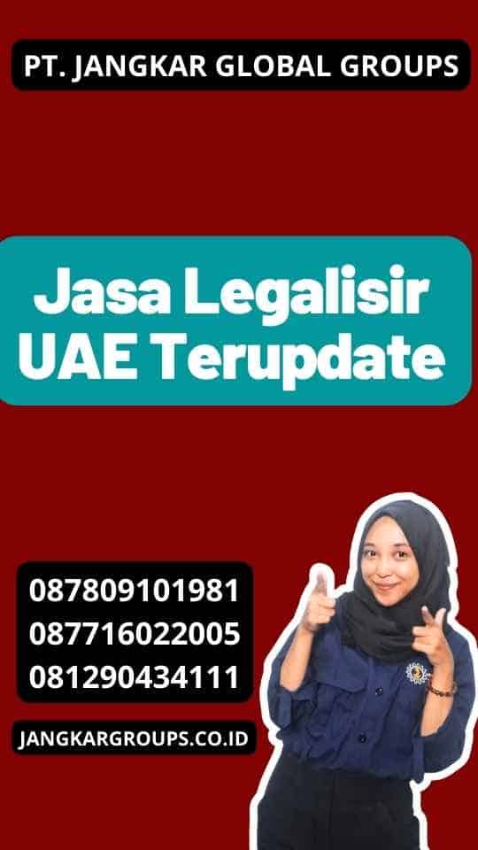 Jasa Legalisir UAE Terupdate