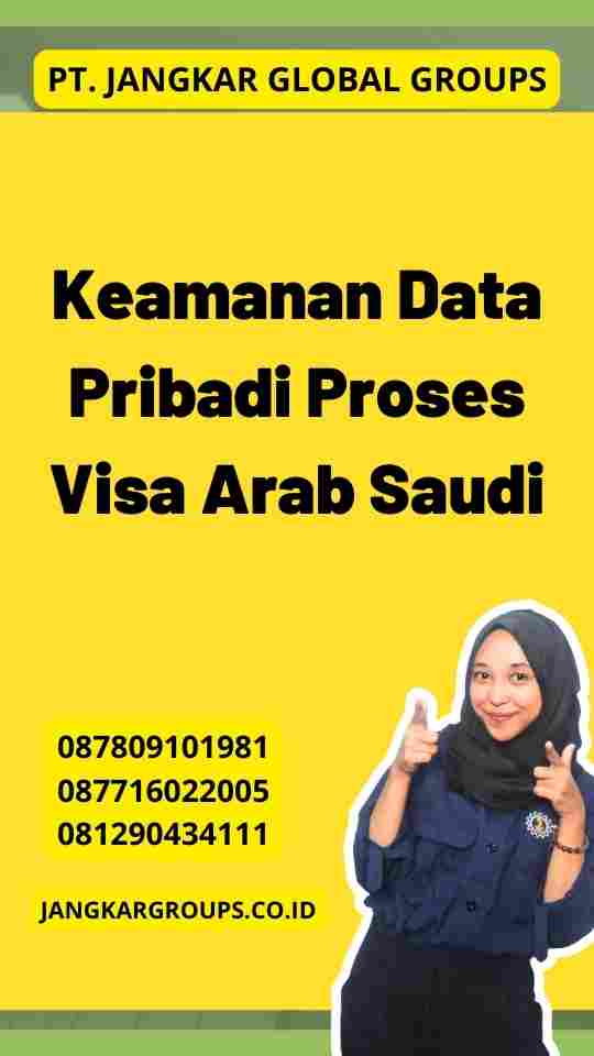 Keamanan Data Pribadi Proses Visa Arab Saudi