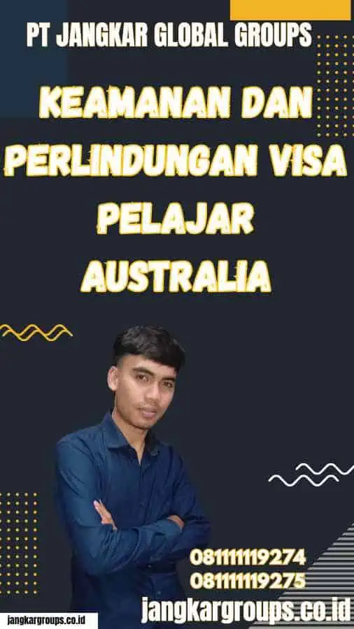 Keamanan dan Perlindungan Visa Pelajar Australia