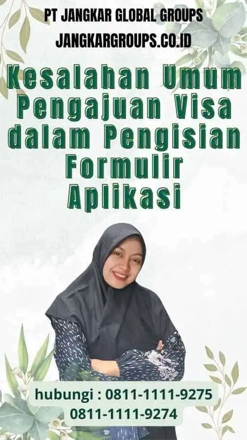 Kesalahan Umum Pengajuan Visa dalam Pengisian Formulir Aplikasi