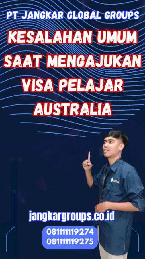 Kesalahan Umum Saat Mengajukan Visa Pelajar Australia