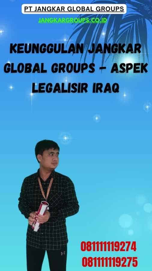 Keunggulan Jangkar Global Groups - Aspek Legalisir Iraq