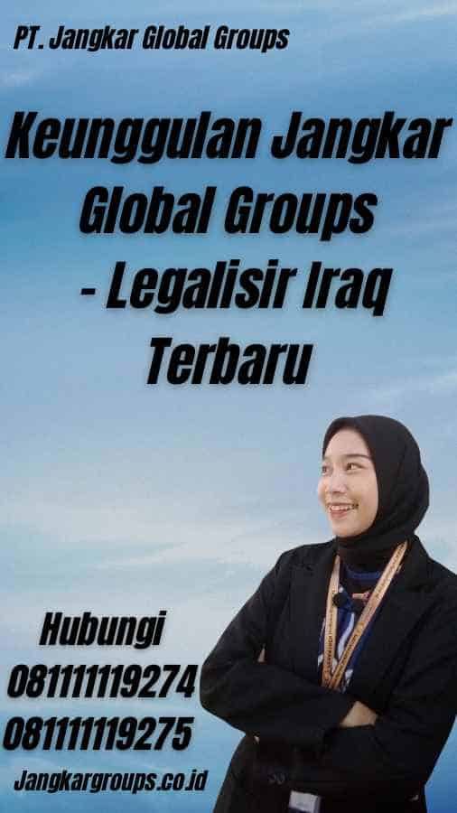 Keunggulan Jangkar Global Groups - Legalisir Iraq Terbaru