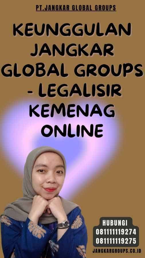 Keunggulan Jangkar Global Groups - Legalisir Kemenag Online