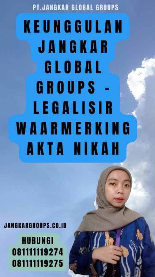 Keunggulan Jangkar Global Groups - legalisir waarmerking akta nikah