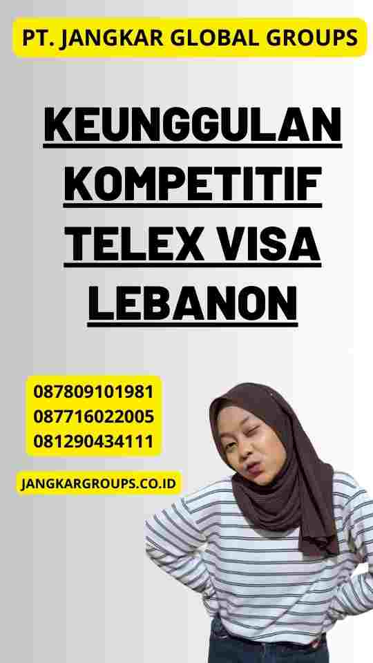Keunggulan Kompetitif Telex Visa Lebanon