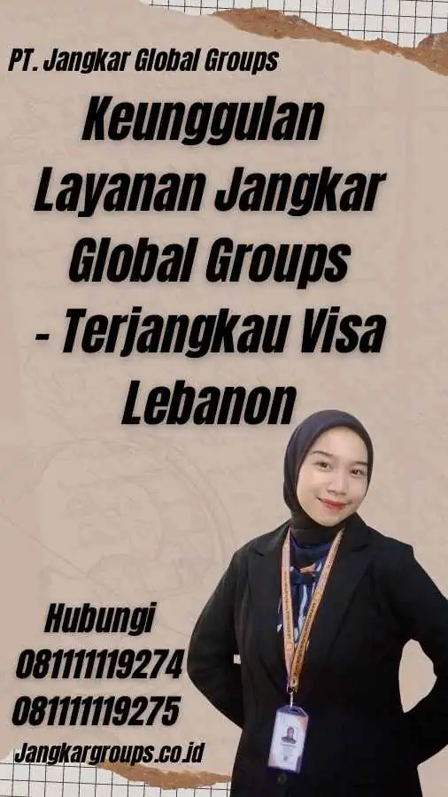 Keunggulan Layanan Jangkar Global Groups - Terjangkau Visa Lebanon