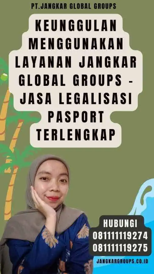 Keunggulan Menggunakan Layanan Jangkar Global Groups - Jasa Legalisasi pasport terlengkap