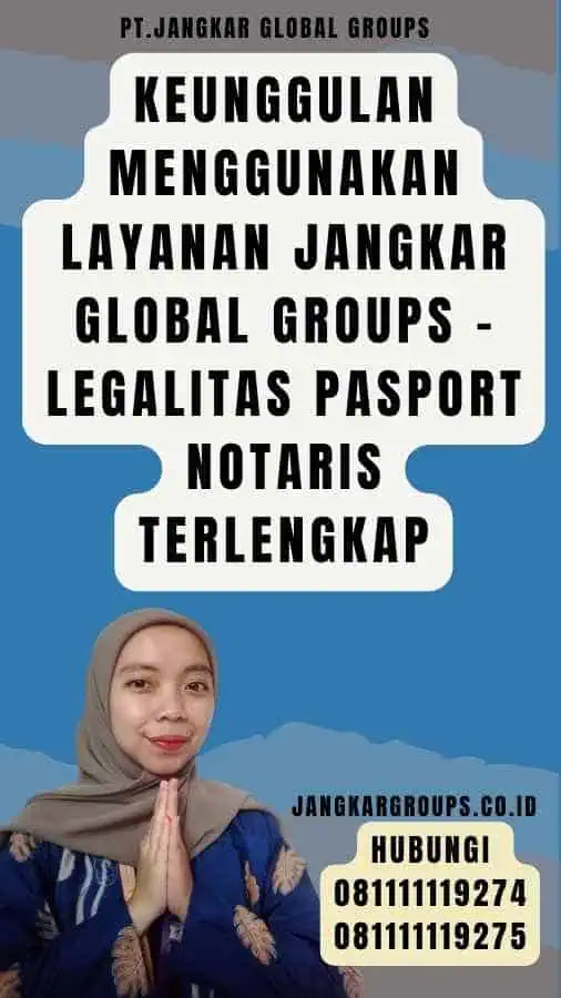 Keunggulan Menggunakan Layanan Jangkar Global Groups - Legalitas pasport notaris Terlengkap