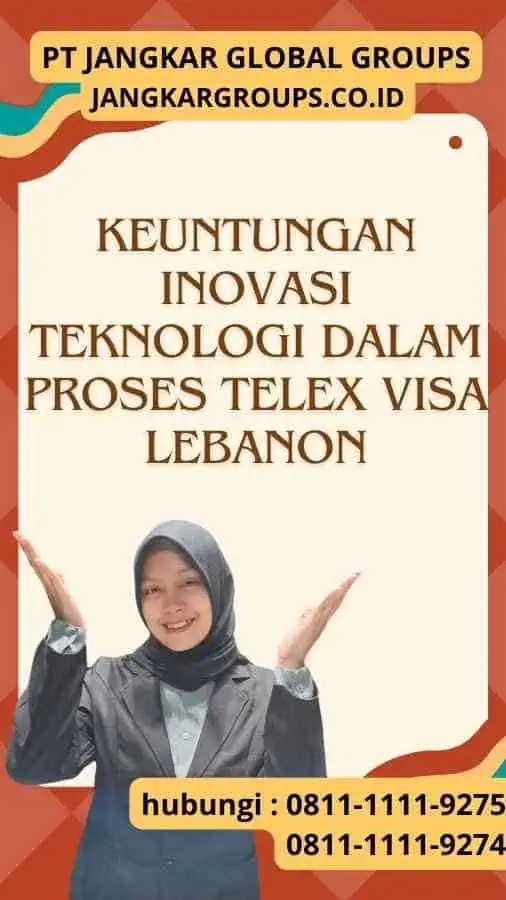 Keuntungan Inovasi Teknologi dalam Proses Telex Visa Lebanon