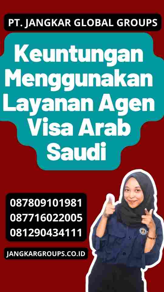 Keuntungan Menggunakan Layanan Agen Visa Arab Saudi