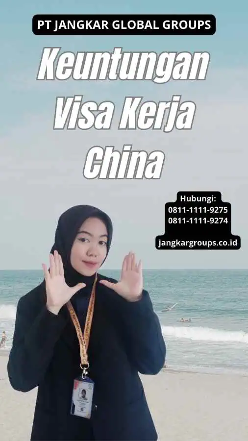 Keuntungan Visa Kerja China