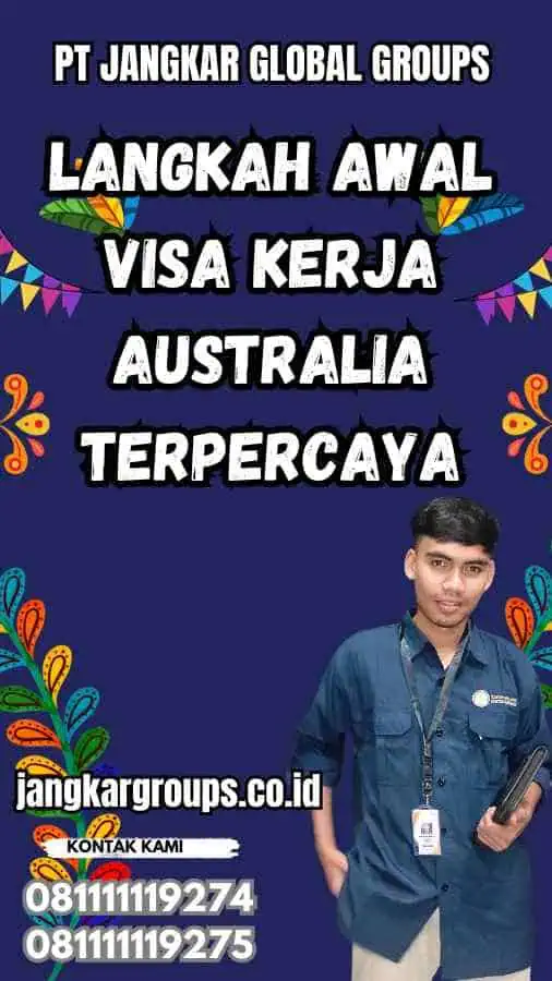 Langkah Awal Visa Kerja Australia Terpercaya
