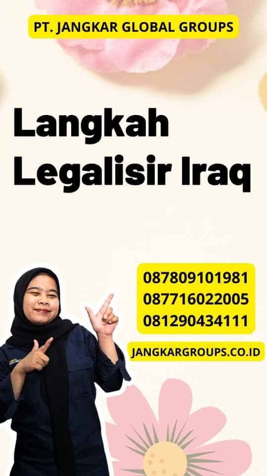 Langkah Legalisir Iraq