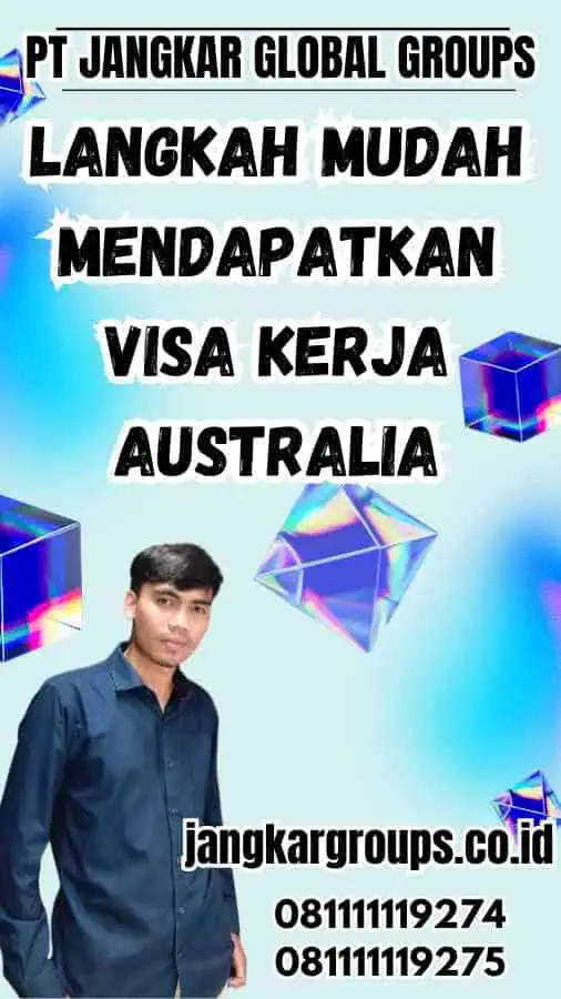 Langkah Mudah Mendapatkan Visa Kerja Australia