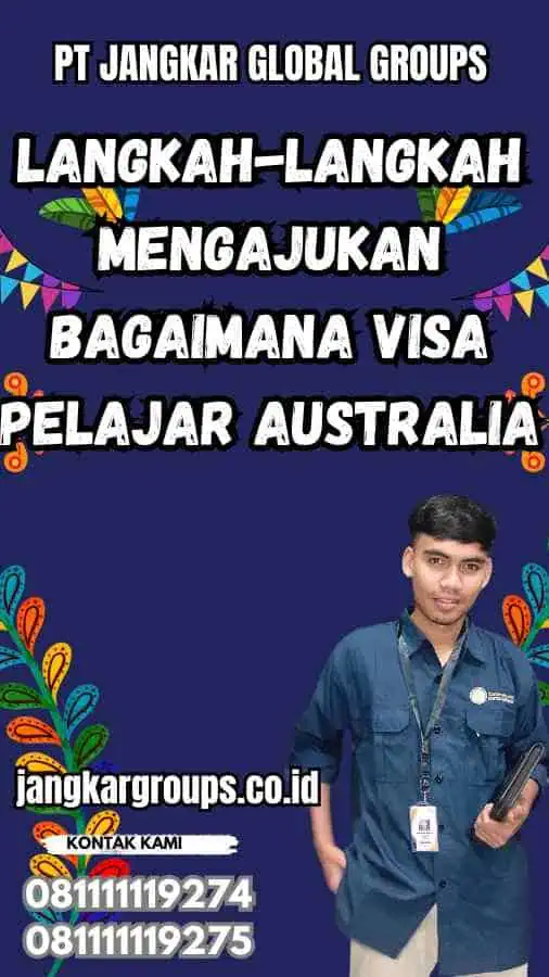 Langkah-langkah Mengajukan Bagaimana Visa Pelajar Australia