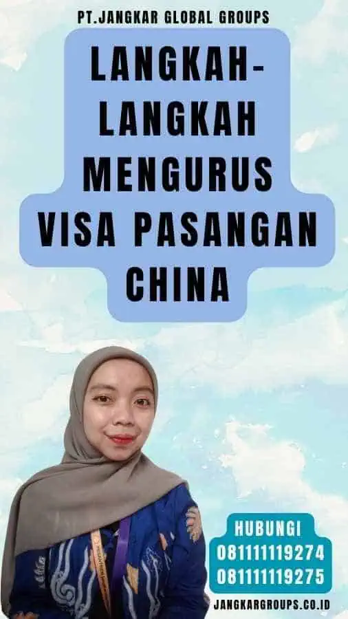 Langkah-langkah Mengurus Visa Pasangan China