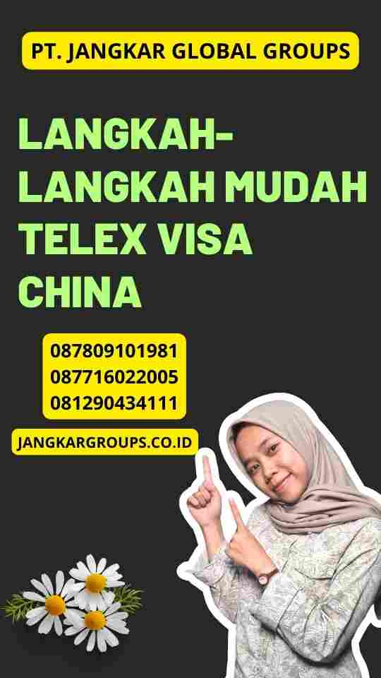 Langkah-langkah Mudah Telex Visa China