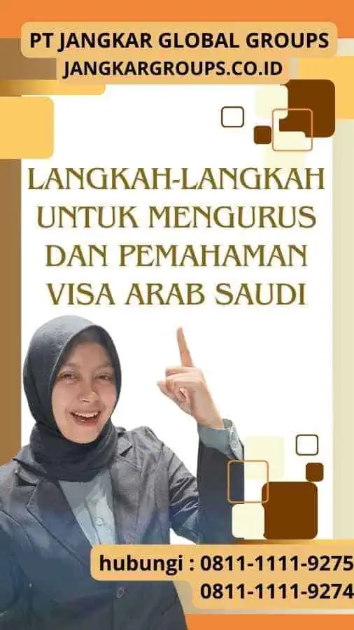 Langkah-langkah untuk Mengurus dan Pemahaman Visa Arab Saudi