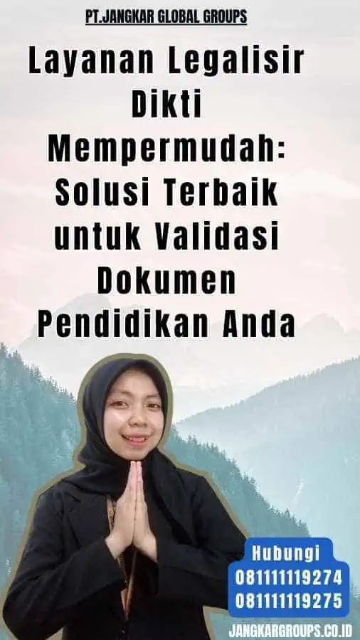 Layanan Legalisir Dikti Mempermudah Solusi Terbaik untuk Validasi Dokumen Pendidikan Anda